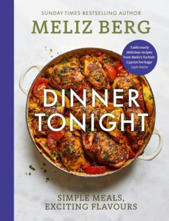 Dinner Tonight - Meliz Berg, MelizCooks