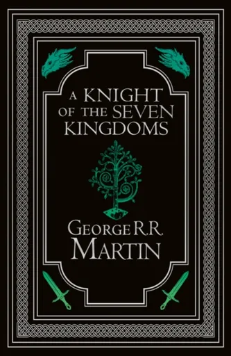 A Knight of the Seven Kingdoms Collectorâ€™s Edition - Martin George R.R.