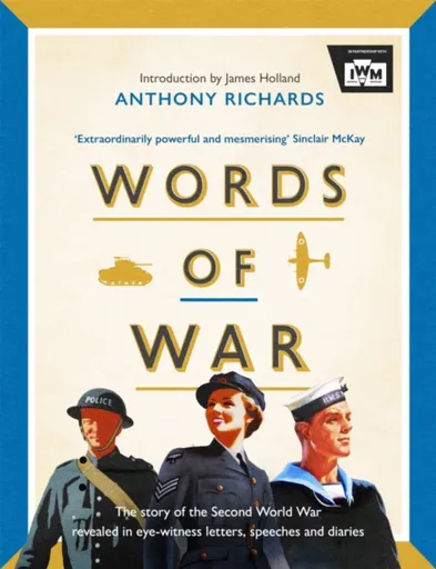 Words of War - Anthony Richards, Imperial War Museums