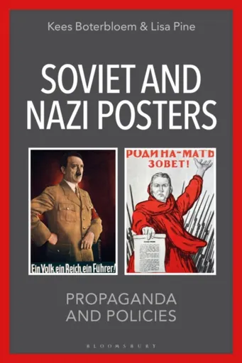 Soviet and Nazi Posters - Dr. Lisa  Pine, Professor Kees  Boterbloem