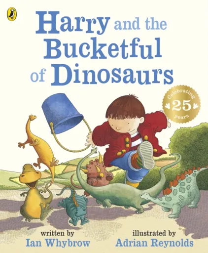 Harry and the Bucketful of Dinosaurs - Ian Whybrow