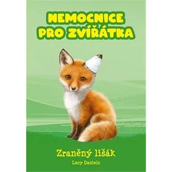 Nemocnice pro zvířátka Zraněný lišák (978-80-264-2819-0)