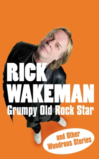 Grumpy Old Rock Star - Rick Wakeman