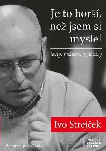 Je to horší, než jsem si myslel - Ivo Strejček
