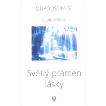 Světlý pramen lásky: Odpouštím si 5. díl (978-80-87426-04-3)