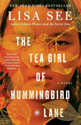 The Tea Girl of Hummingbird Lane - Lisa See