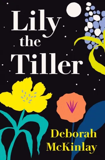 Lily the Tiller - Deborah McKinlay