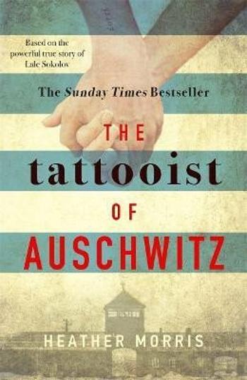 The Tattooist of Auschwitz - Heather Morrisová