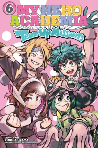 My Hero Academia: Team-Up Missions, Vol. 6 - Kóhei Horikoši, Yoko Akiyama