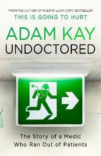 Undoctored - Adam Kay