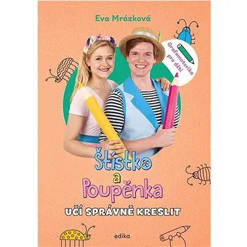 Štístko a Poupěnka učí správně kreslit: Grafomotorika pro děti (978-80-266-1825-6)