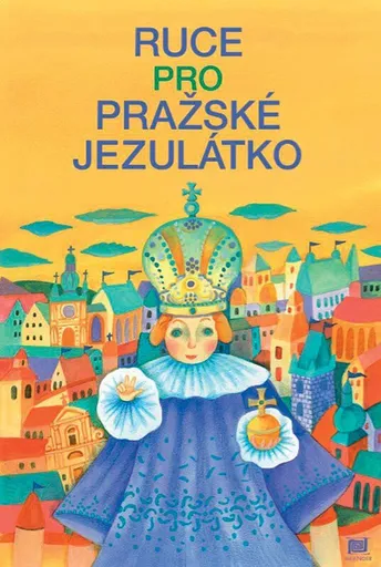 Ruce pro Pražské Jezulátko - Ivana Pecháčková