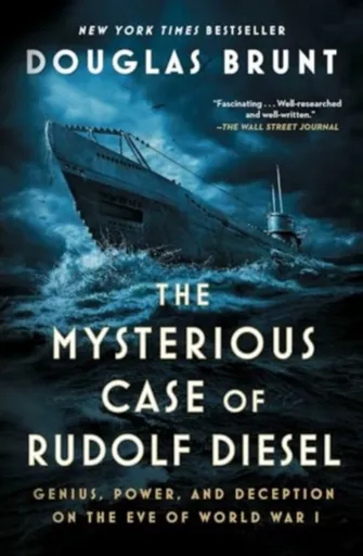 The Mysterious Case of Rudolf Diesel - Brunt Douglas