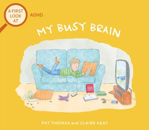 A First Look At: ADHD: My Busy Brain - Pat Thomas