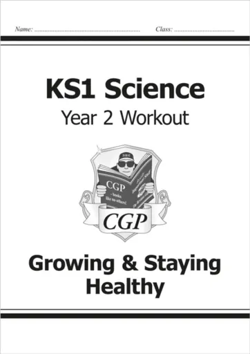 KS1 Science Year 2 Workout: Growing & Staying Healthy - CGP Books