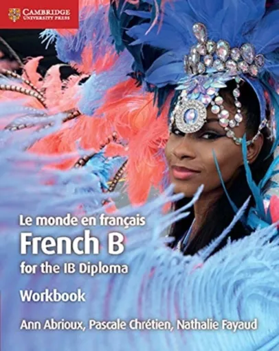 Le monde en francais Workbook - Ann Abrioux, Pascale Chretien, Nathalie Fayaud