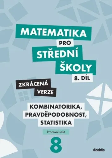 Matematika pro střední školy 8.díl Zkrácená verze - Hana Lukšová, Martina Květoňová