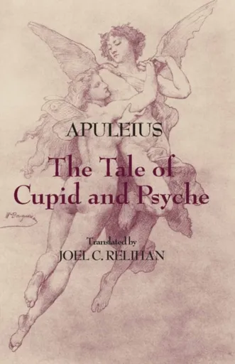 The Tale of Cupid and Psyche - Apuleius