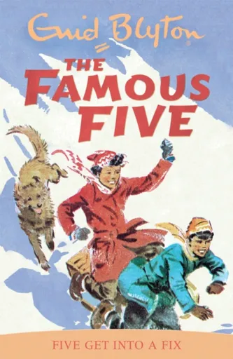 Famous Five: Five Get Into A Fix - Enid Blyton