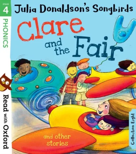Read with Oxford: Stage 4: Julia Donaldson's Songbirds: Clare and the Fair and Other Stories - Julia Donaldsonová