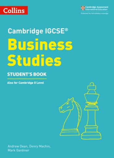 Cambridge IGCSEâ„¢ Business Studies Studentâ€™s Book - Andrew Dean, Mark Gardiner, Denry Machin