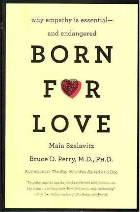 Born for Love - Maia Szalavitz, Bruce D. Perry