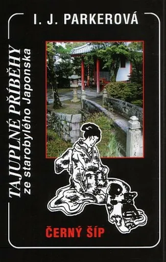 Černý šíp - Sugawara Akitada 4 - Ingrid Parker