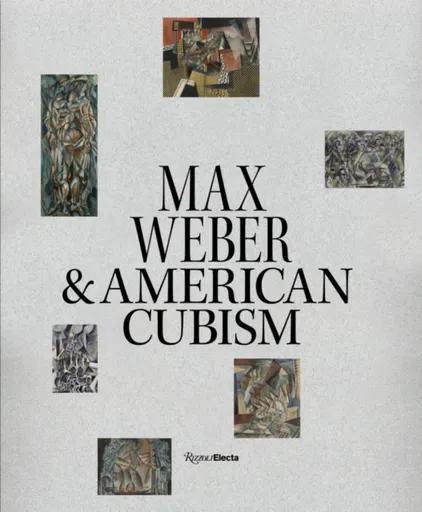 Max Weber and American Cubism - William C. Agee, Pamela N. Koob