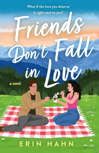 Friends Don't Fall in Love - Erin Hahn