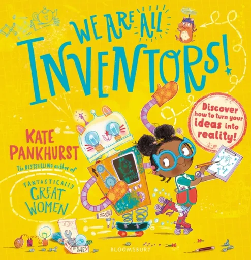 We Are All Inventors! - Kate Pankhurst