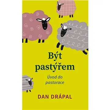 Být pastýřem (978-80-7664-018-4)