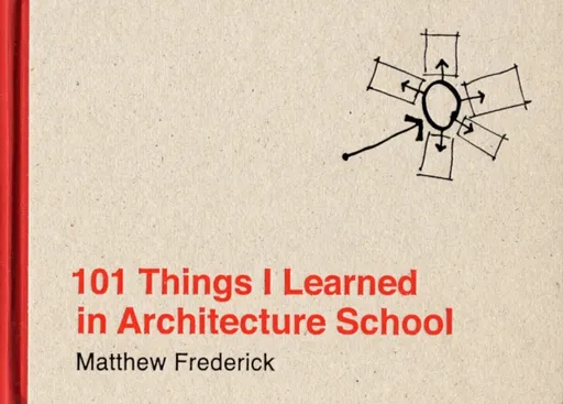 101 Things I Learned in Architecture School - Frederick Matthew