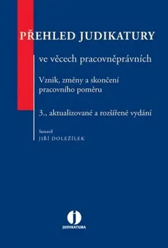Přehled judikatury ve věcech pracovněprávních - Jiří Doležílek