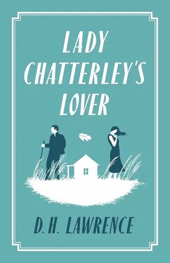 Lady Chatterley's Lover - David Herbert Lawrence