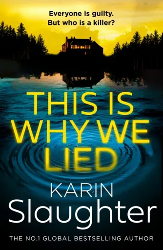 The This is Why We Lied - Karin Slaughter