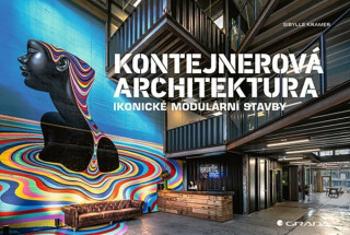 Kontejnerová architektura - Ikonické modulární stavby - Sibylle Kramer