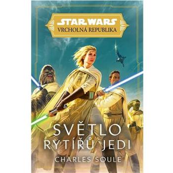 STAR WARS Světlo rytířů Jedi: Vrcholná Reoublika (978-80-252-4928-4)