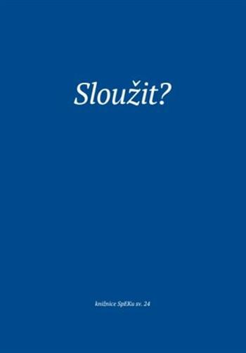 Sloužit? (Defekt) - Martina Kadlecová