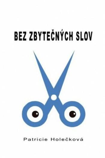 Bez zbytečných slov - Patricie Holečková - e-kniha