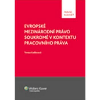 Evropské mezinárodní právo soukromé v kontextu pracovního práva (978-80-7478-341-8)