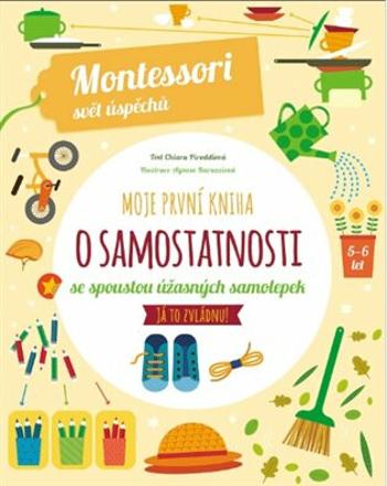 Moje první kniha o samostatnosti (Montessori: Svět úspěchů) - Agnese Baruzzi, Chiara Piroddiová