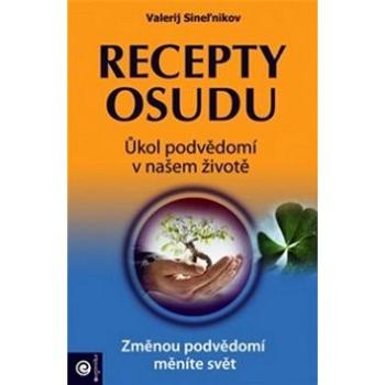 Recepty osudu: Úkol podvědomí v našem životě (978-80-8100-417-9)