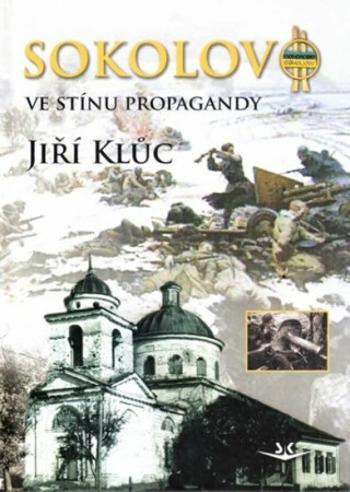 Sokolovo ve stínu propagandy - Jiří Kluc