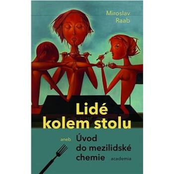 Lidé kolem stolu: aneb Úvod do mezilidské chemie (978-80-200-3323-9)