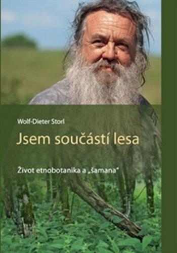 Jsem součástí lesa - Wolf-Dieter Storl