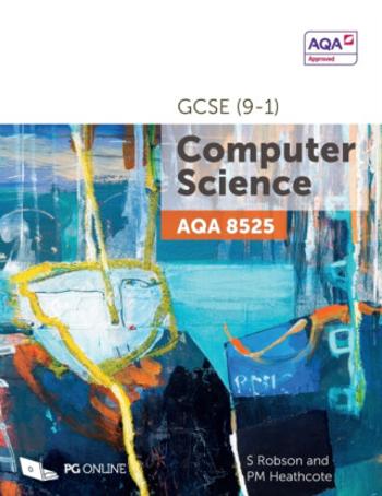 AQA GCSE (9-1) Computer Science 8525 - PM Heathcote, S Robson