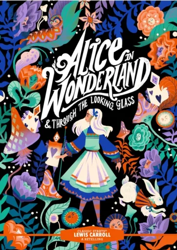 Classic StartsÂ®: Alice in Wonderland & Through the Looking-Glass - Lewis Carroll