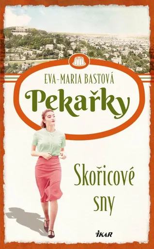 Pekařky Skořicové sny - Eva-Maria Bastová