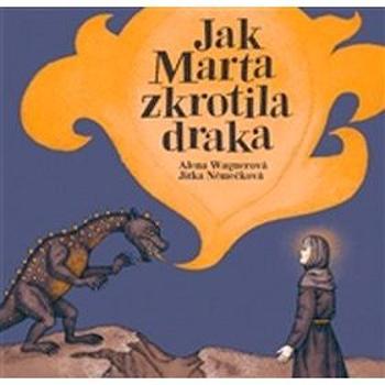 Jak Marta zkrotila draka (978-80-257-2101-8)