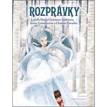 Rozprávky podľa H. Christiana Andersena, bratov Grimmovcov a Charlesa Perraulta (978-80-8142-618-6)